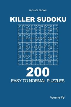 portada Killer Sudoku - 200 Easy to Normal Puzzles 9x9 (Volume 9) (en Inglés)