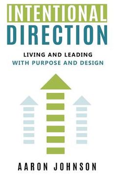 portada Intentional Direction: Living and Leading with Purpose and Design (in English)