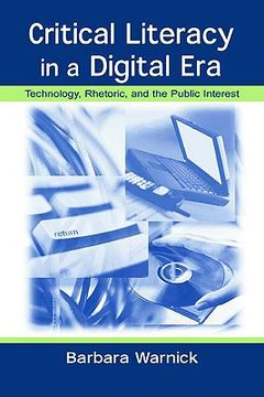 portada critical literacy in a digital era: technology, rhetoric, and the public interest (en Inglés)