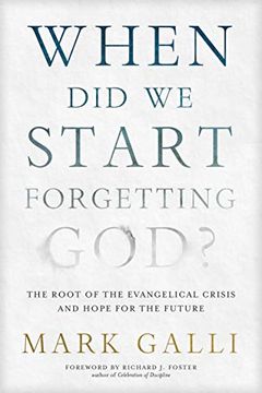 portada When did we Start Forgetting God? The Root of the Evangelical Crisis and Hope for the Future (in English)