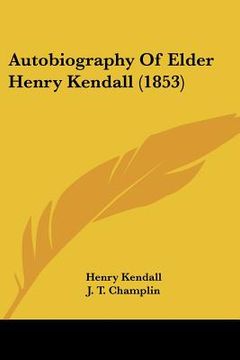 portada autobiography of elder henry kendall (1853) (en Inglés)