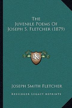 portada the juvenile poems of joseph s. fletcher (1879)