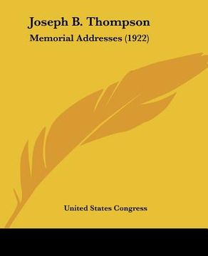 portada joseph b. thompson: memorial addresses (1922) (in English)