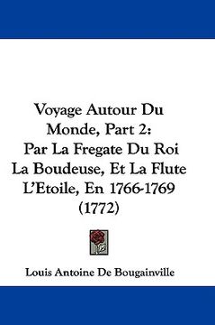 portada voyage autour du monde, part 2: par la fregate du roi la boudeuse, et la flute l'etoile, en 1766-1769 (1772) (in English)