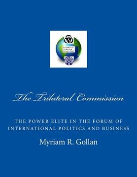 portada The Trilateral Commission: The Power Elite in the Forum of International Politics and Business (in English)