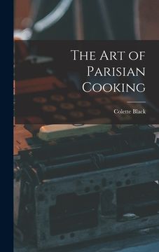 portada The Art of Parisian Cooking (en Inglés)
