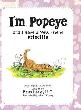 portada I'm Popeye and I Have a New Friend: Priscilla (en Inglés)