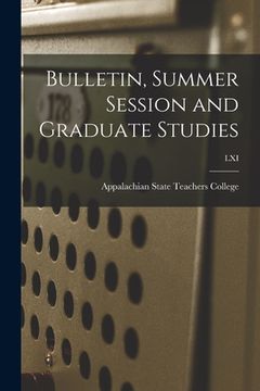portada Bulletin, Summer Session and Graduate Studies; LXI (en Inglés)