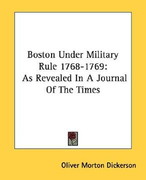 portada boston under military rule 1768-1769: as revealed in a journal of the times (en Inglés)