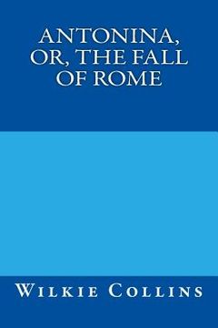 portada Antonina, or, The Fall of Rome (in English)