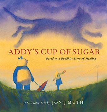 portada Addy's cup of Sugar: (Based on a Buddhist Story of Healing) (en Inglés)