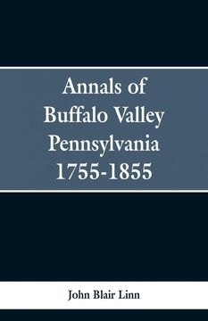 portada Annals of Buffalo Valley Pennsylvania 1755-1855 (en Inglés)