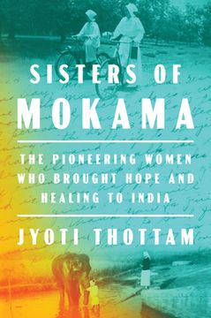 portada Sisters of Mokama: The Pioneering Women who Brought Hope and Healing to India 