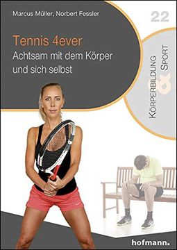 portada Tennis 4Ever: Achtsam mit dem Körper und Sich Selbst (Reihe Körperbildung & Sport) (en Alemán)