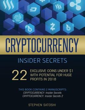 portada Cryptocurrency Insider Secrets: 2 Manuscripts - 22 Exclusive Coins Under $1 with Potential for Huge Profits in 2018 (en Inglés)
