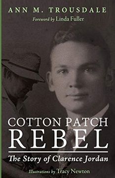portada Cotton Patch Rebel: The Story of Clarence Jordan (en Inglés)