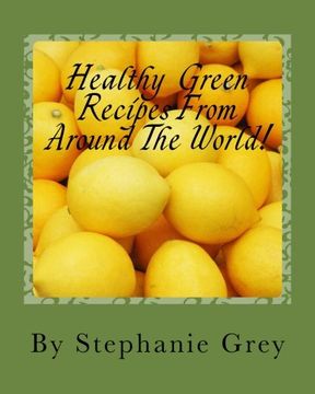 portada Healthy Green Recipes From Around The World!