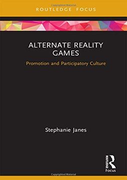 portada Alternate Reality Games: Promotion and Participatory Culture (Routledge Critical Advertising Studies) (en Inglés)