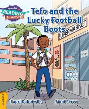 portada Cambridge Reading Adventures Tefo and the Lucky Football Boots Gold Band (en Inglés)