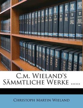 portada C.M. Wieland's Sammtliche Werke ...... (en Alemán)