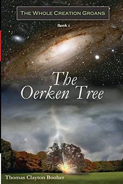 portada The Oerken Tree - Book i in the Whole Creation Groans Series (en Inglés)