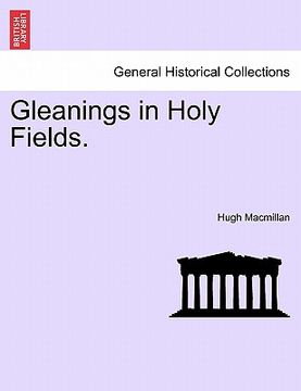 portada gleanings in holy fields.