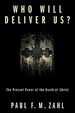 portada who will deliver us?: the present power of the death of christ