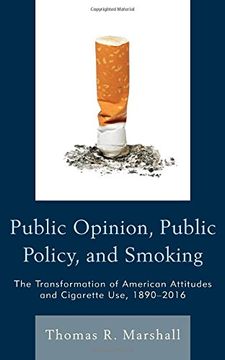 portada Public Opinion, Public Policy, and Smoking: The Transformation of American Attitudes and Cigarette Use, 1890-2016