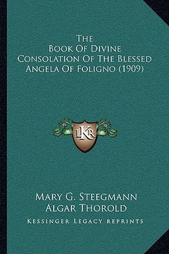 portada the book of divine consolation of the blessed angela of foligno (1909) (en Inglés)