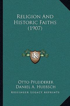 portada religion and historic faiths (1907) (en Inglés)