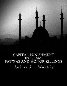 portada Capital Punishment in Islam: Fatwas and Honor Killings