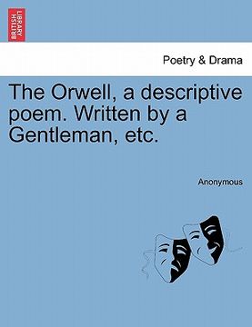 portada the orwell, a descriptive poem. written by a gentleman, etc. (in English)