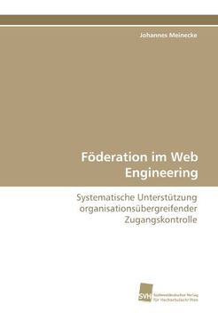 portada Föderation im Web Engineering: Systematische Unterstützung organisationsübergreifender Zugangskontrolle