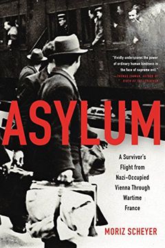 portada Asylum: A Survivor's Flight From Nazi-Occupied Vienna Through Wartime France 