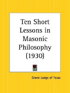 portada ten short lessons in masonic philosophy (en Inglés)