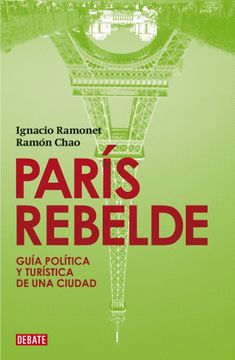 portada París Rebelde: Guía Política y Turística de una Ciudad (Historia) (in Spanish)