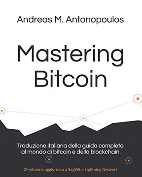 portada Mastering Bitcoin: Traduzione Italiana Della Guida Completa al Mondo di Bitcoin e Della Blockchain (en Italiano)