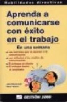 portada aprenda a comunicarse con éxito en el trabajo en una semana (in Spanish)