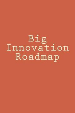 portada Big Innovation Roadmap: Big Picture and Big Change (en Inglés)