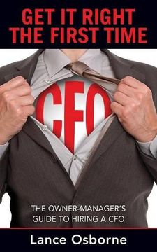 portada GET IT RIGHT THE FIRST TIME: The Owner-Manager's Guide to Hiring a CFO