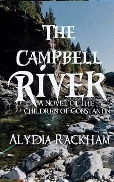 portada The Campbell River: A Novel of the Children of Constantin (en Inglés)