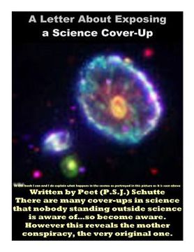portada A Letter About Exposing a Science Cover-Up: The Exposing of a Science Conspiracy (in English)