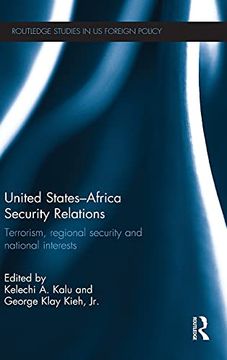 portada United States - Africa Security Relations: Terrorism, Regional Security and National Interests (Routledge Studies in us Foreign Policy) (in English)