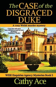 portada The Case of the Disgraced Duke: A Wise Enquiries Agency cozy Welsh murder mystery (en Inglés)