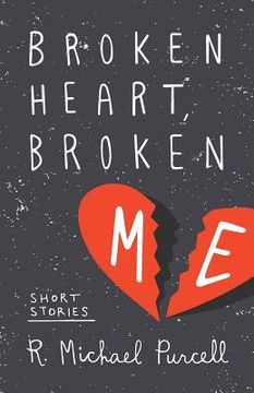 portada Broken Heart, Broken Me (in English)