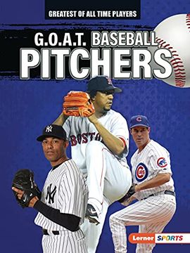 portada G. O. A. T. Baseball Pitchers (Greatest of all Time Players (Lerner ™ Sports)) 