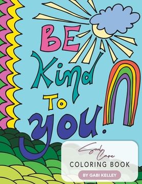 portada Be Kind To You Soul Care Coloring Book (en Inglés)