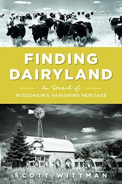 portada Finding Dairyland: In Search of Wisconsin'S Vanishing Heritage (en Inglés)