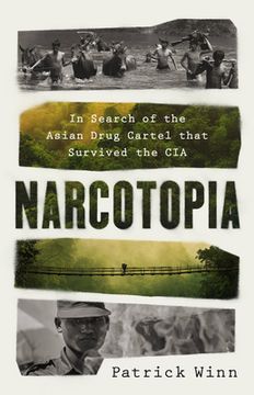 portada Narcotopia: In Search of the Asian Drug Cartel That Survived the cia (en Inglés)