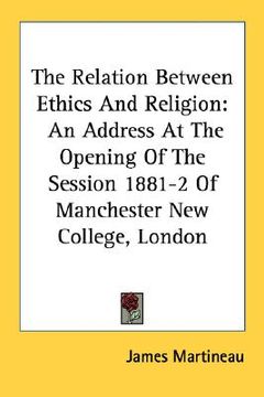 portada the relation between ethics and religion: an address at the opening of the session 1881-2 of manchester new college, london